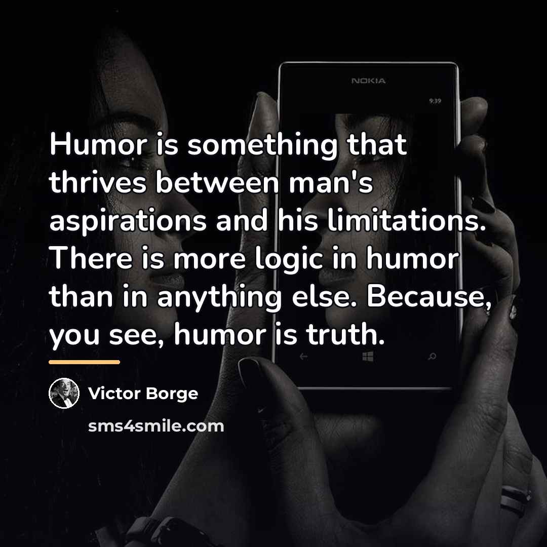 “Humor is something that thrives between man's aspirations and his…” quote by Victor Borge