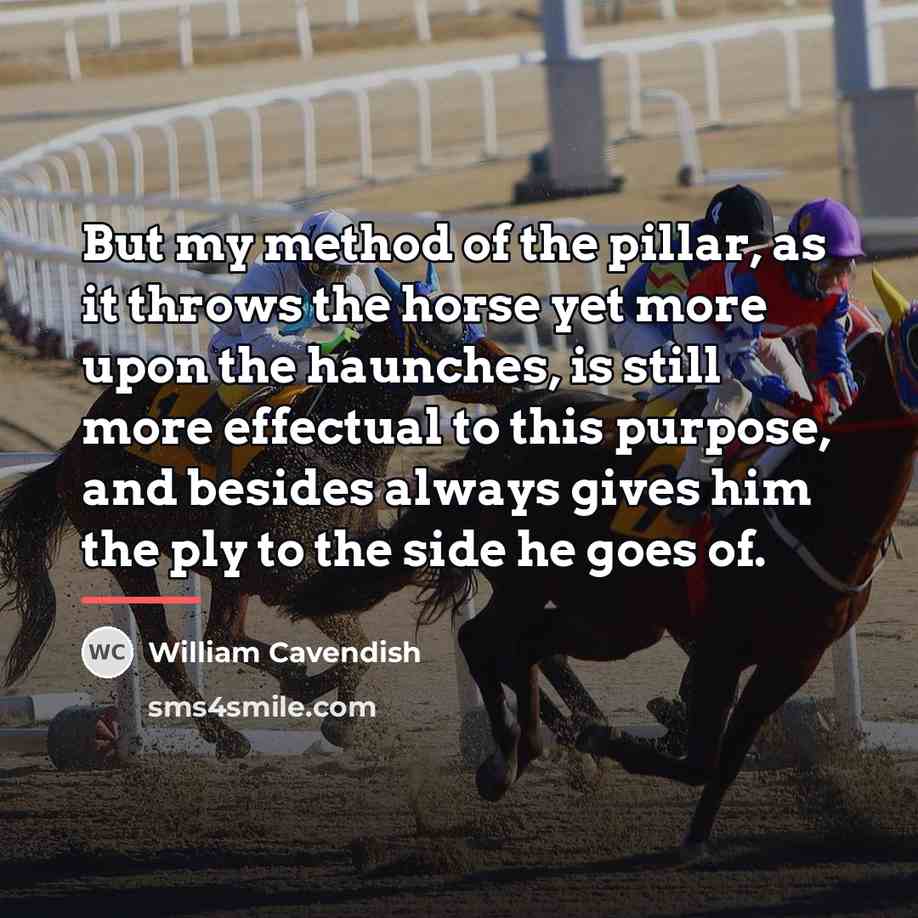 “But my method of the pillar, as it throws the…” quote by William Cavendish