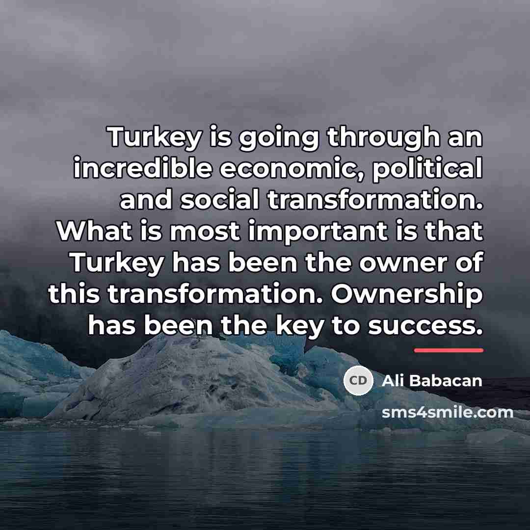 “Turkey is going through an incredible economic, political and social…” quote by Ali Babacan