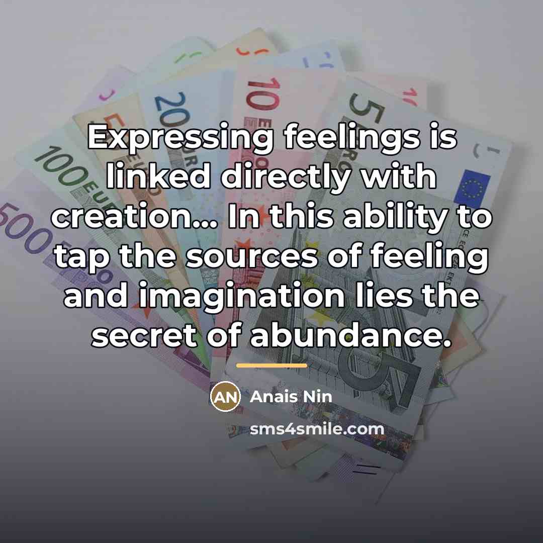 “Expressing feelings is linked directly with creation... In this ability…” quote by Anais Nin