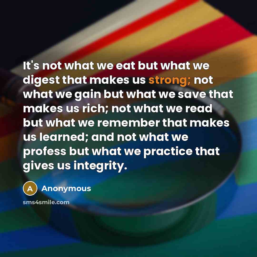 “It's not what we eat but what we digest that…” quote by Anonymous