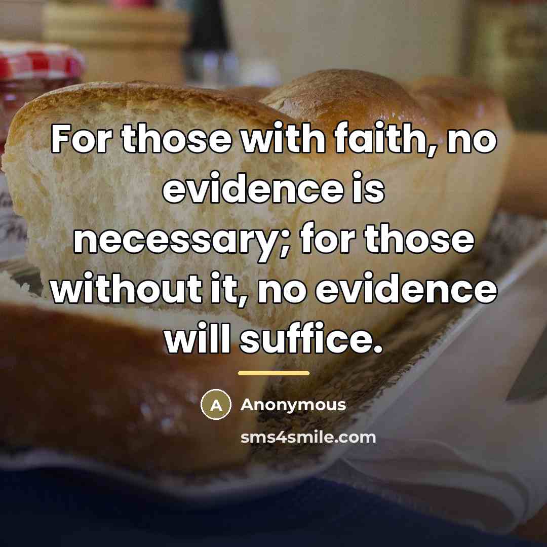 “For those with faith, no evidence is necessary; for those…” quote by Anonymous