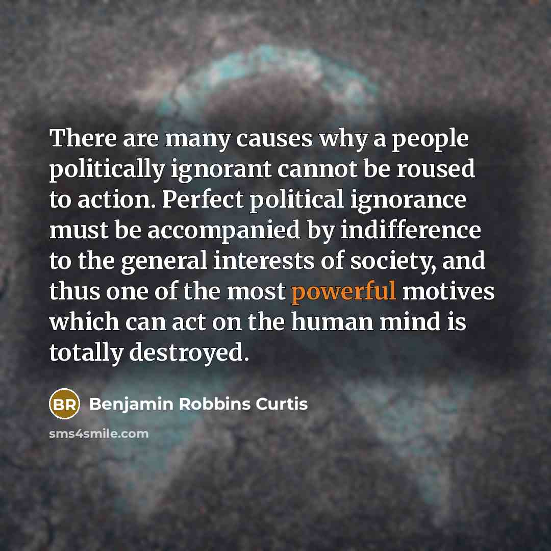 “There are many causes why a people politically ignorant cannot…” quote by Benjamin Robbins Curtis