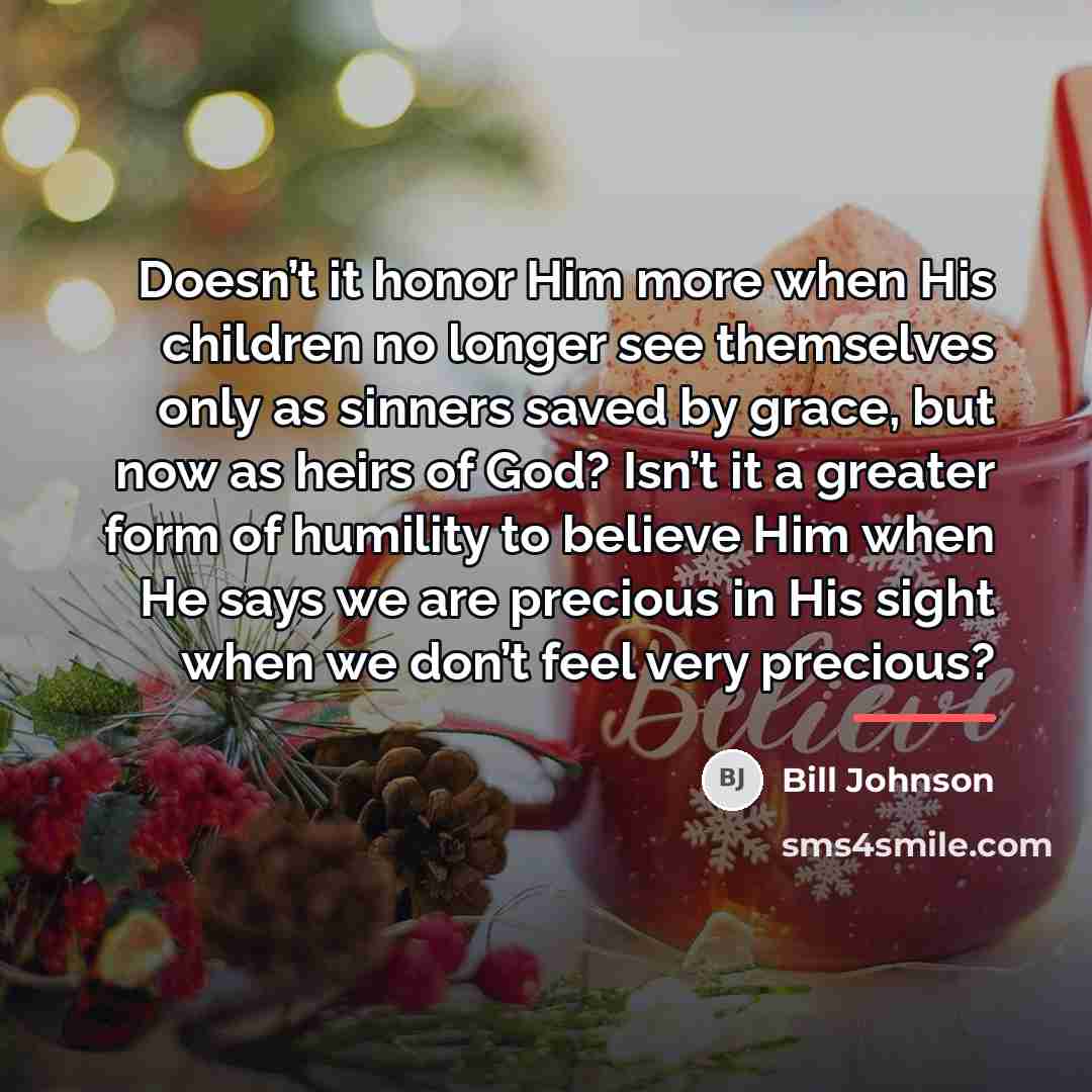 “Doesn’t it honor Him more when His children no longer…” quote by Bill Johnson