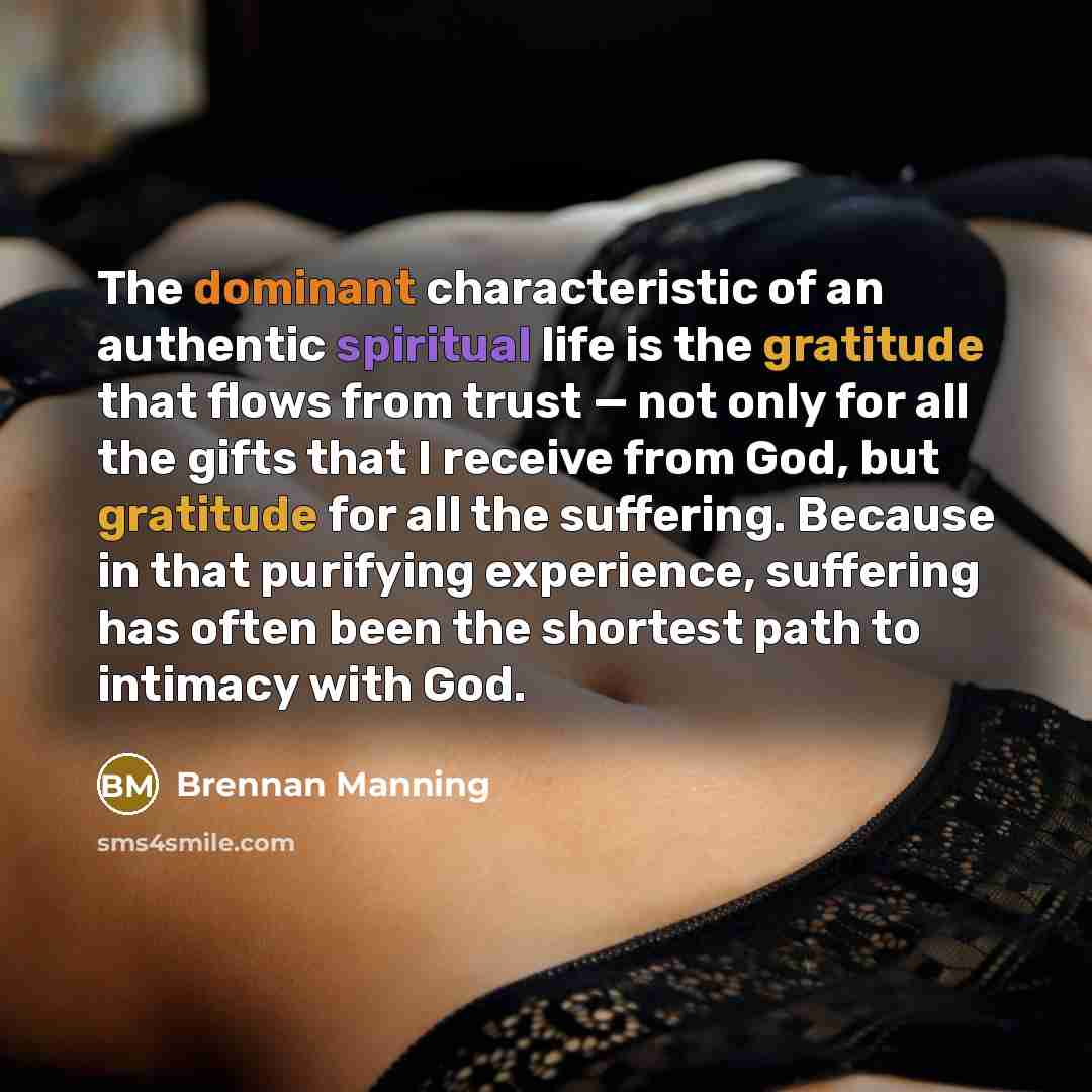 “The dominant characteristic of an authentic spiritual life is the…” quote by Brennan Manning