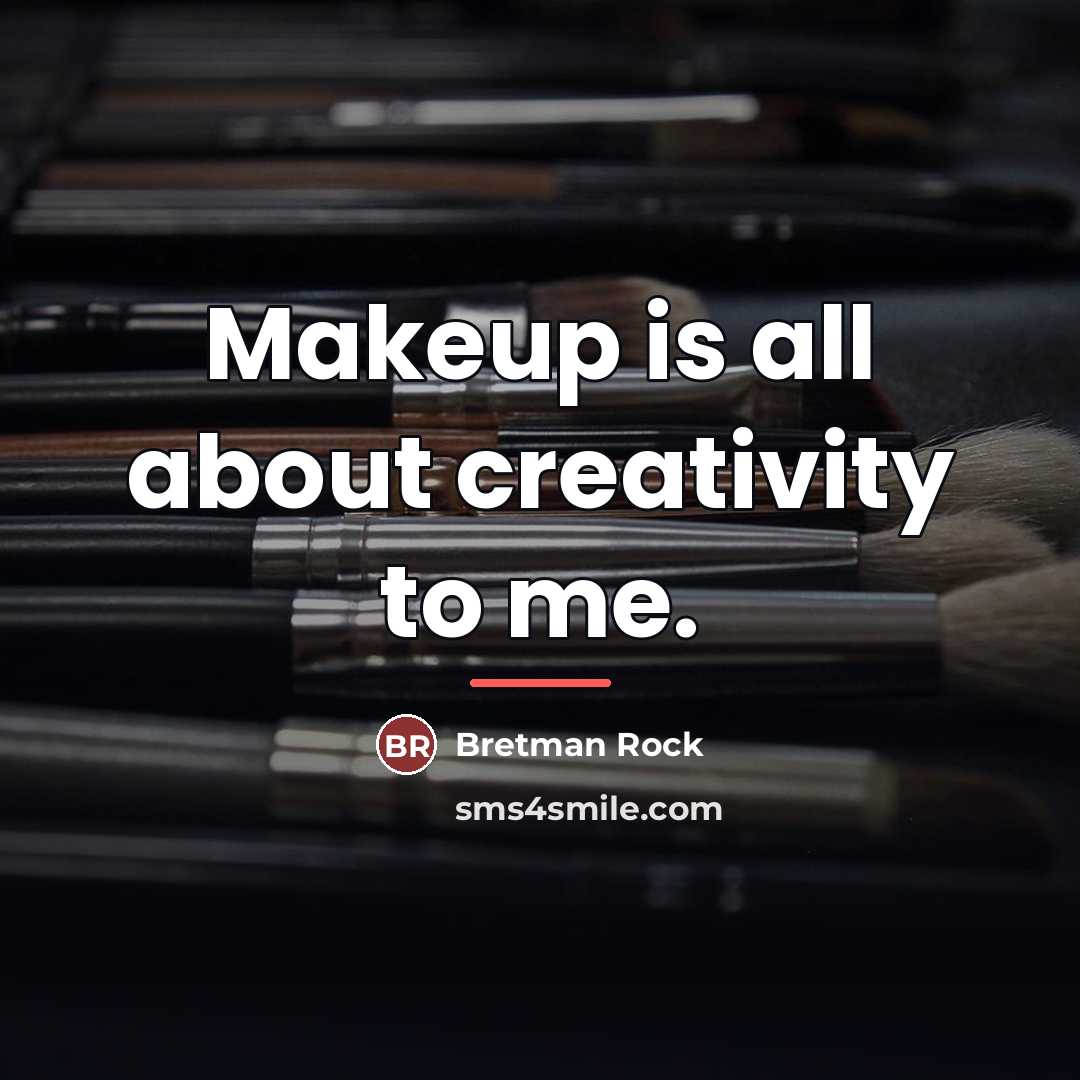 “Makeup is all about creativity to me.…” quote by Bretman Rock