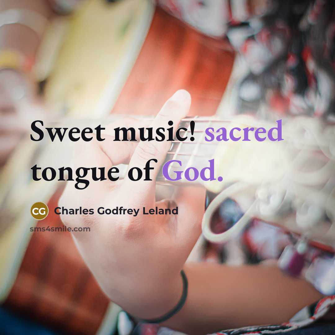 “Sweet music! sacred tongue of God.…” quote by Charles Godfrey Leland