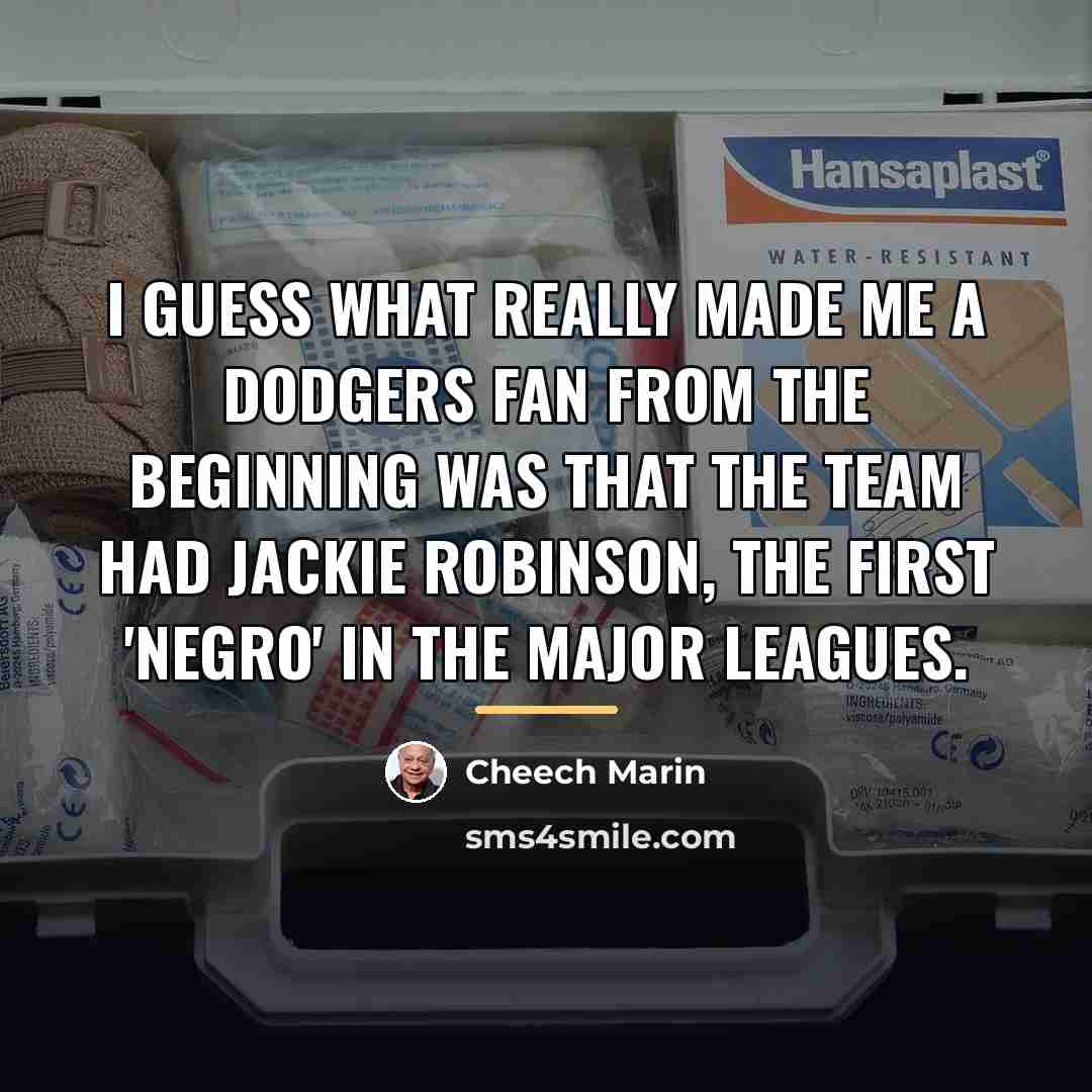 “I guess what really made me a Dodgers fan from…” quote by Cheech Marin
