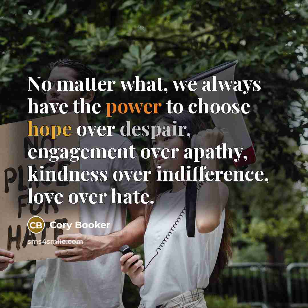 “No matter what, we always have the power to choose…” quote by Cory Booker