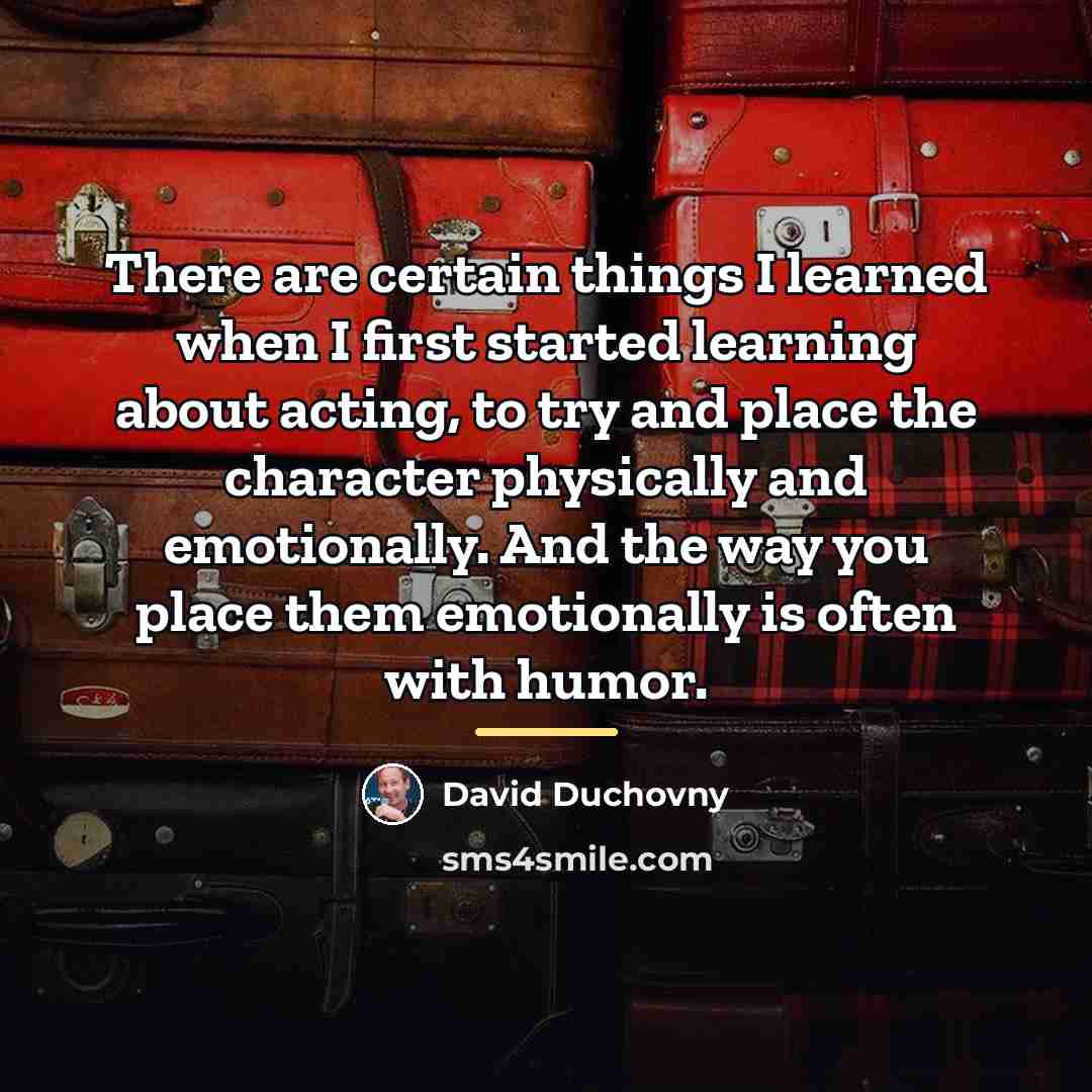 “There are certain things I learned when I first started…” quote by David Duchovny
