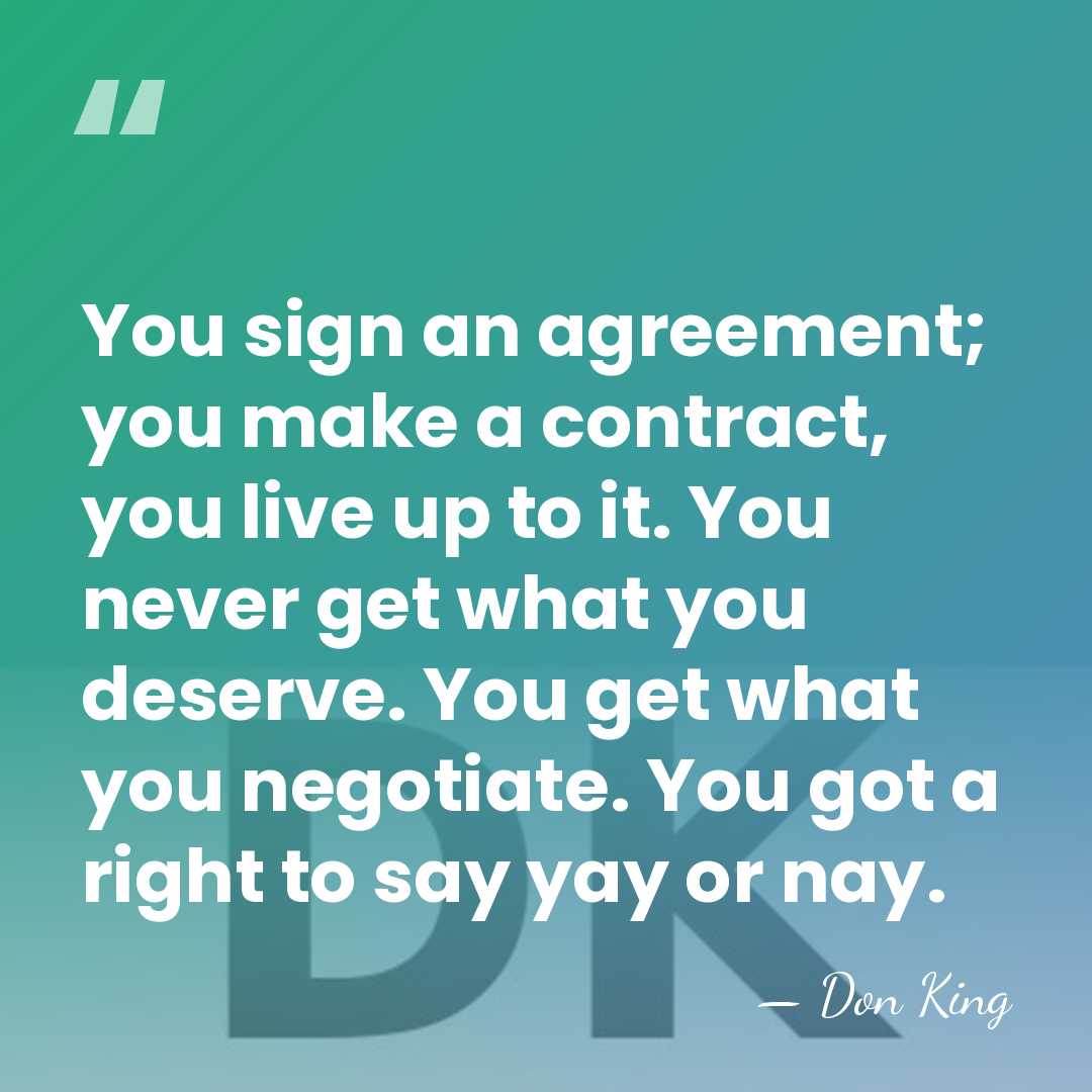 You sign an agreement; you make a contract, you live up to&hellip; - Don King