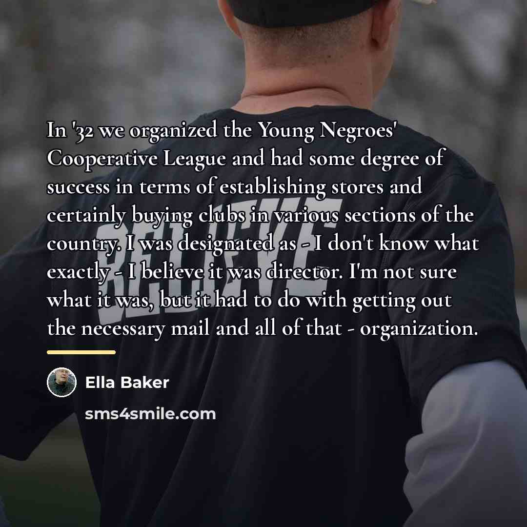 “In '32 we organized the Young Negroes' Cooperative League and…” quote by Ella Baker