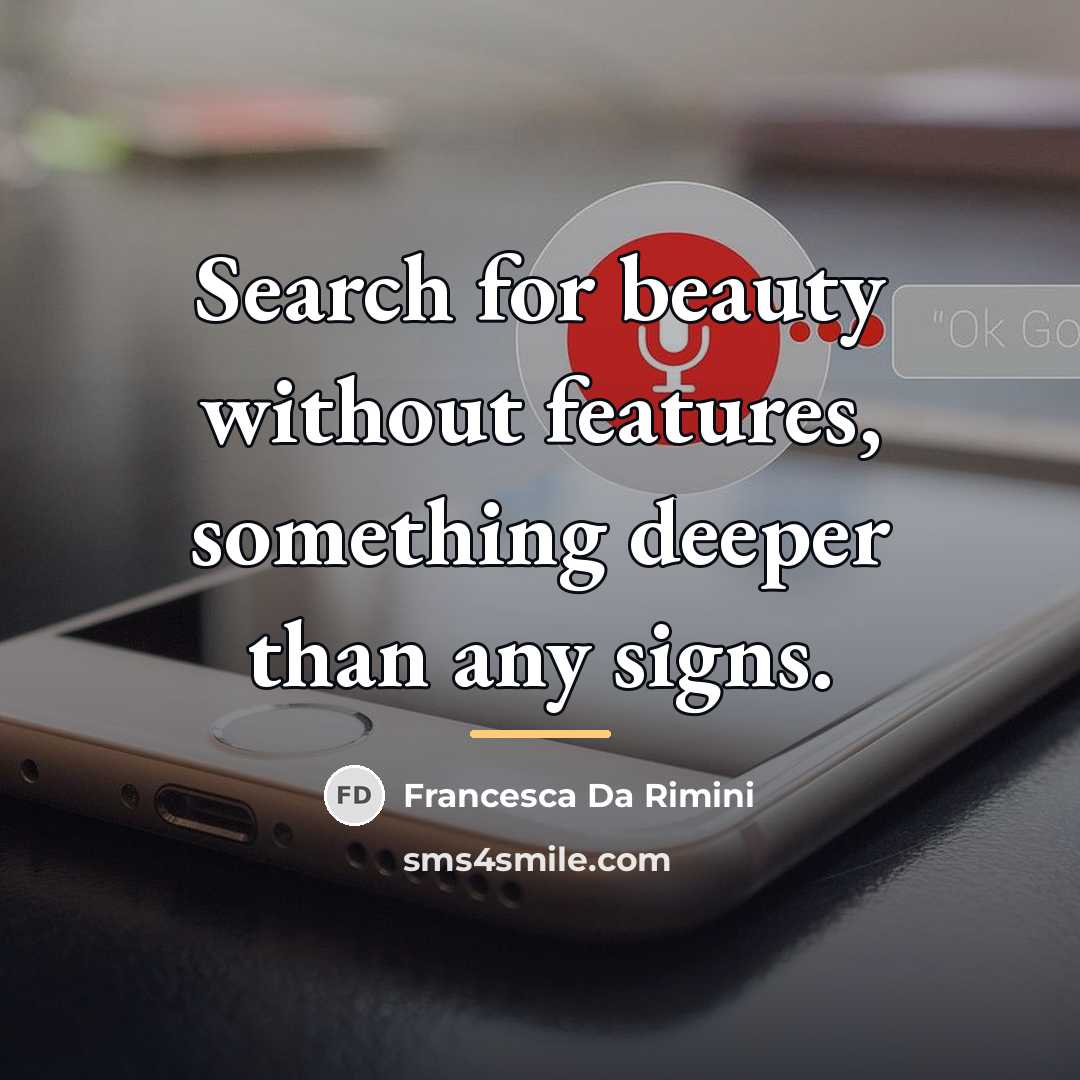 “Search for beauty without features, something deeper than any signs.…” quote by Francesca da Rimini