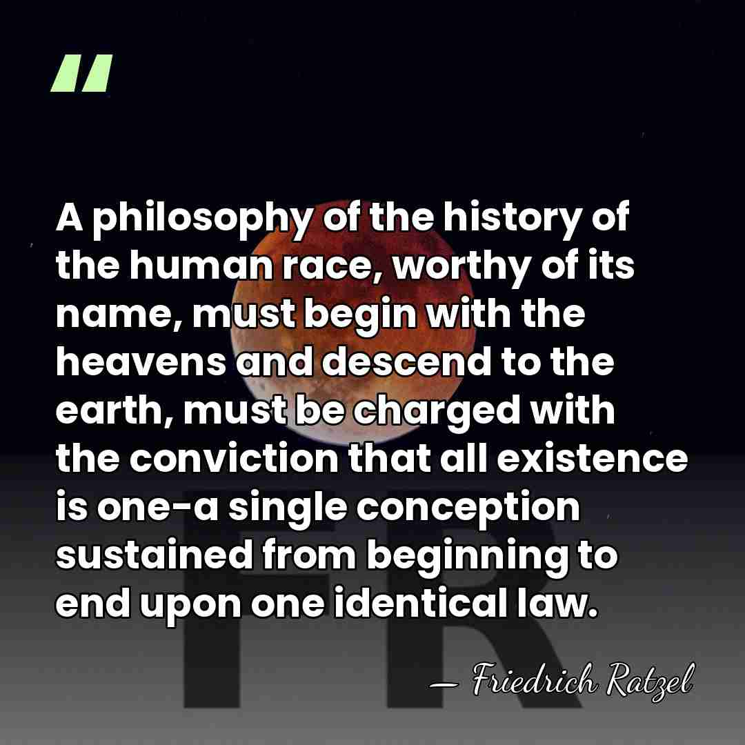 A philosophy of the history of the human race, worthy of its&hellip; - Friedrich Ratzel