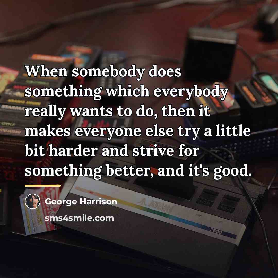 “When somebody does something which everybody really wants to do,…” quote by George Harrison