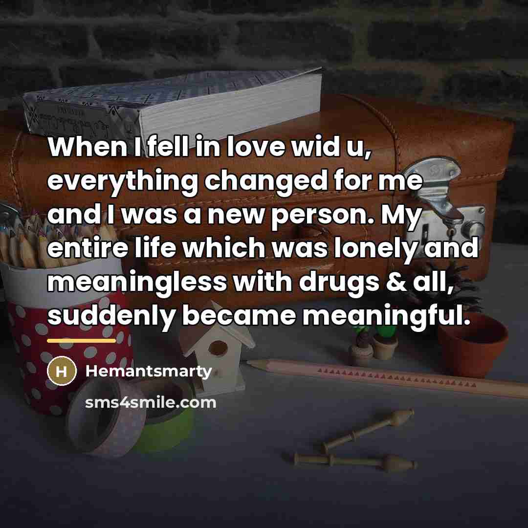 “When I fell in love wid u, everything changed for…” quote by Hemantsmarty