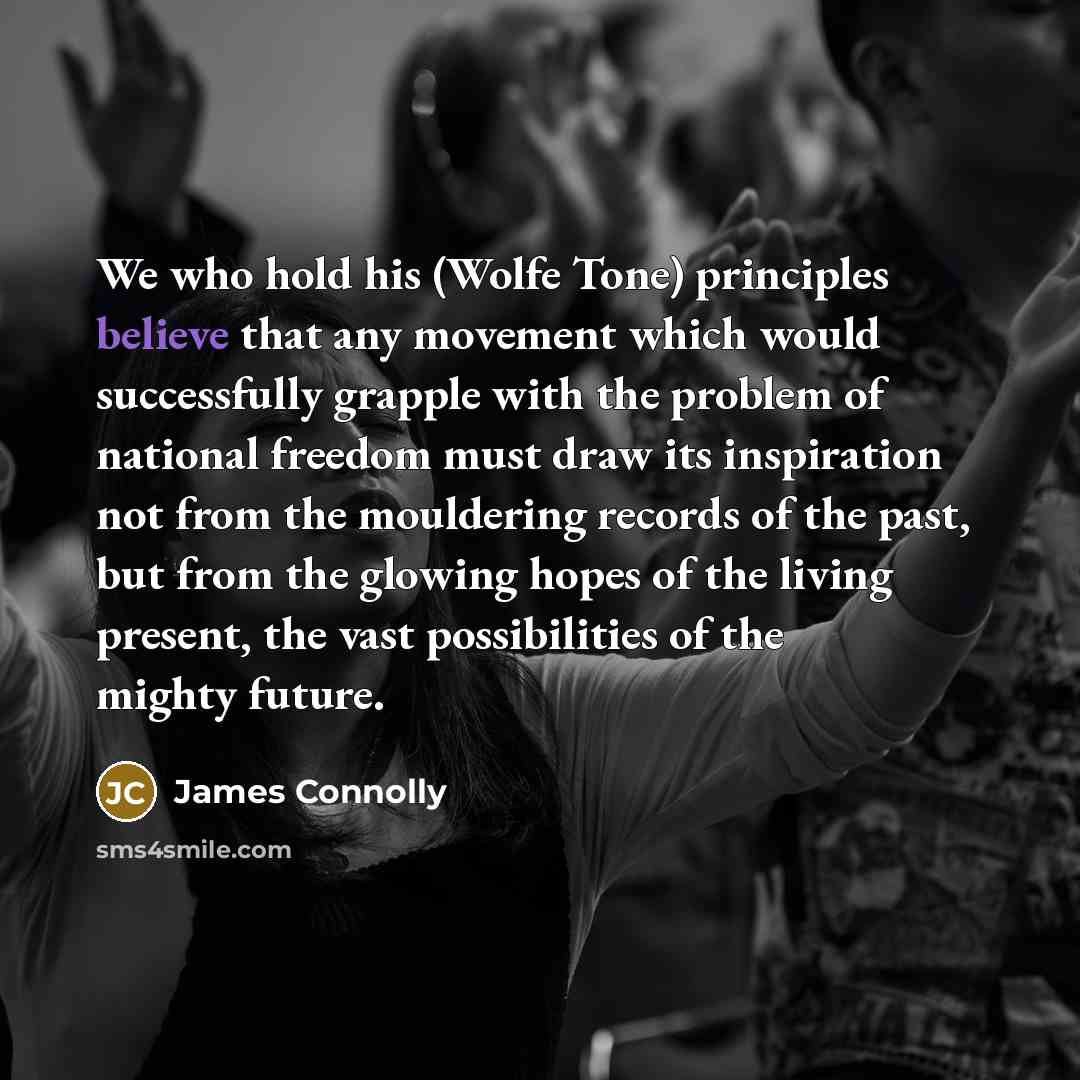 “We who hold his (Wolfe Tone) principles believe that any…” quote by James Connolly