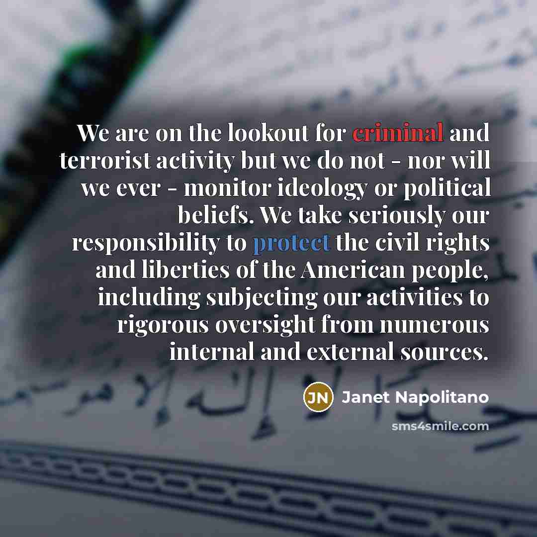 “We are on the lookout for criminal and terrorist activity…” quote by Janet Napolitano
