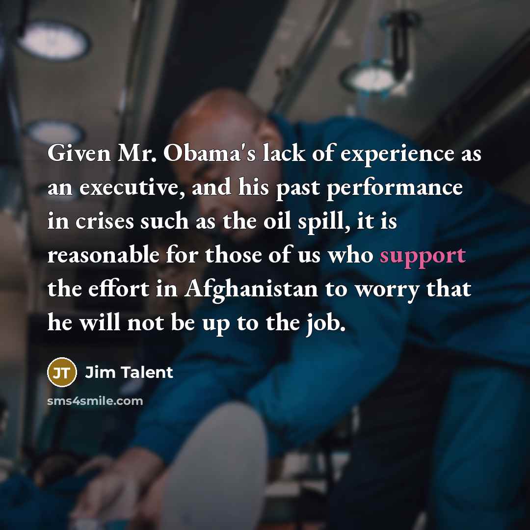 “Given Mr. Obama's lack of experience as an executive, and…” quote by Jim Talent