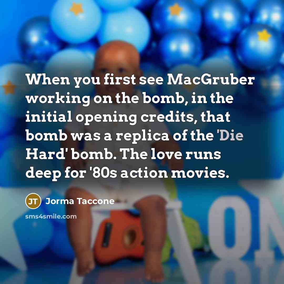 “When you first see MacGruber working on the bomb, in…” quote by Jorma Taccone