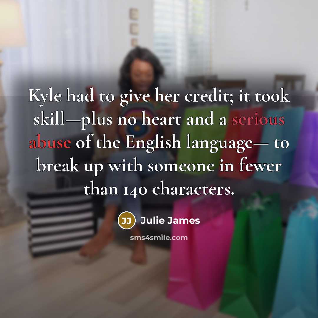 “Kyle had to give her credit; it took skill—plus no…” quote by Julie James