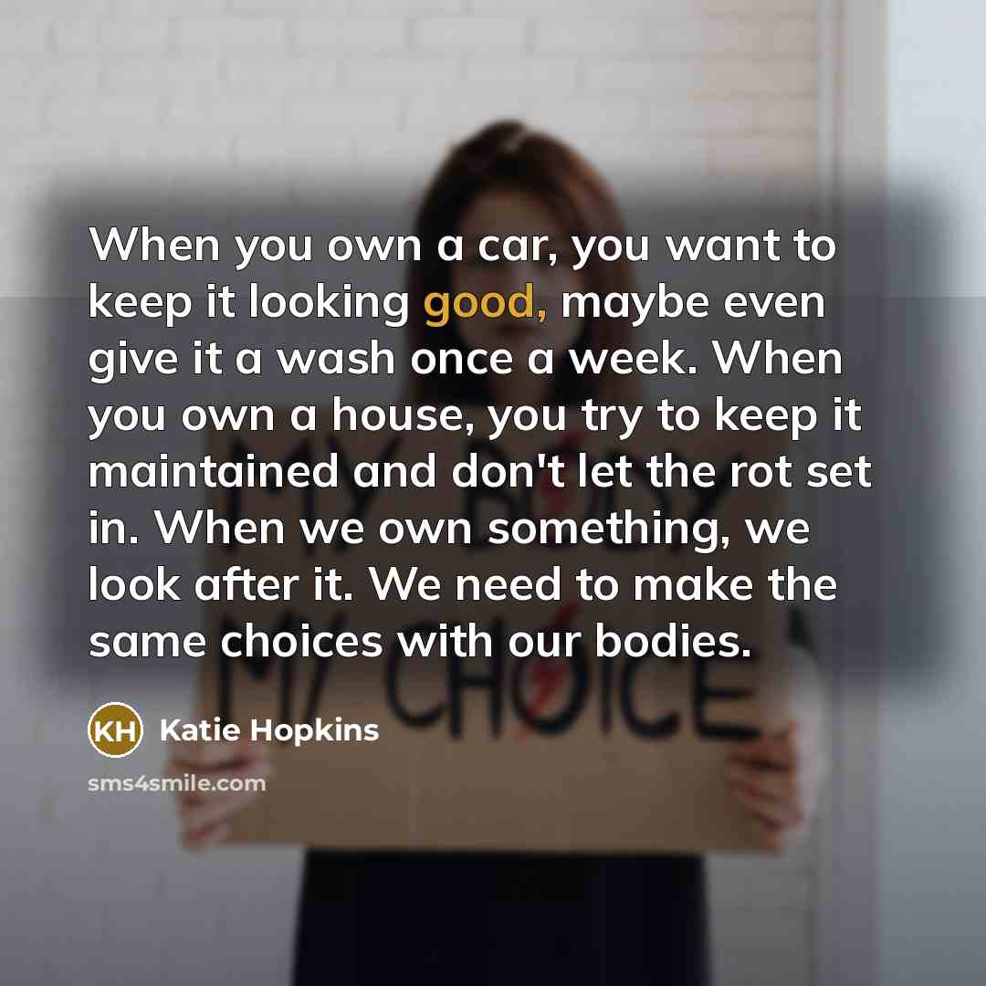“When you own a car, you want to keep it…” quote by Katie Hopkins