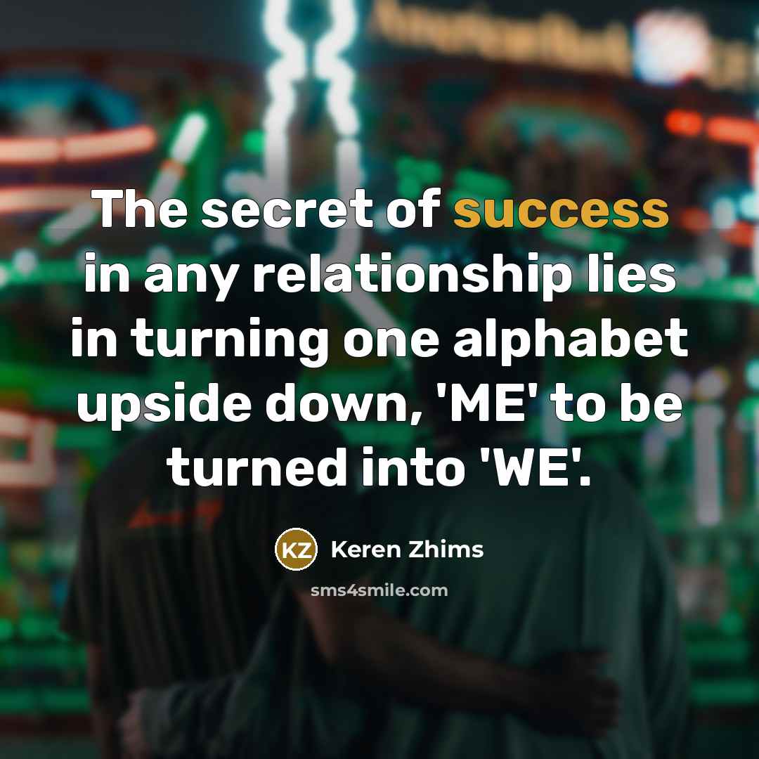 “The secret of success in any relationship lies in turning…” quote by Keren Zhims