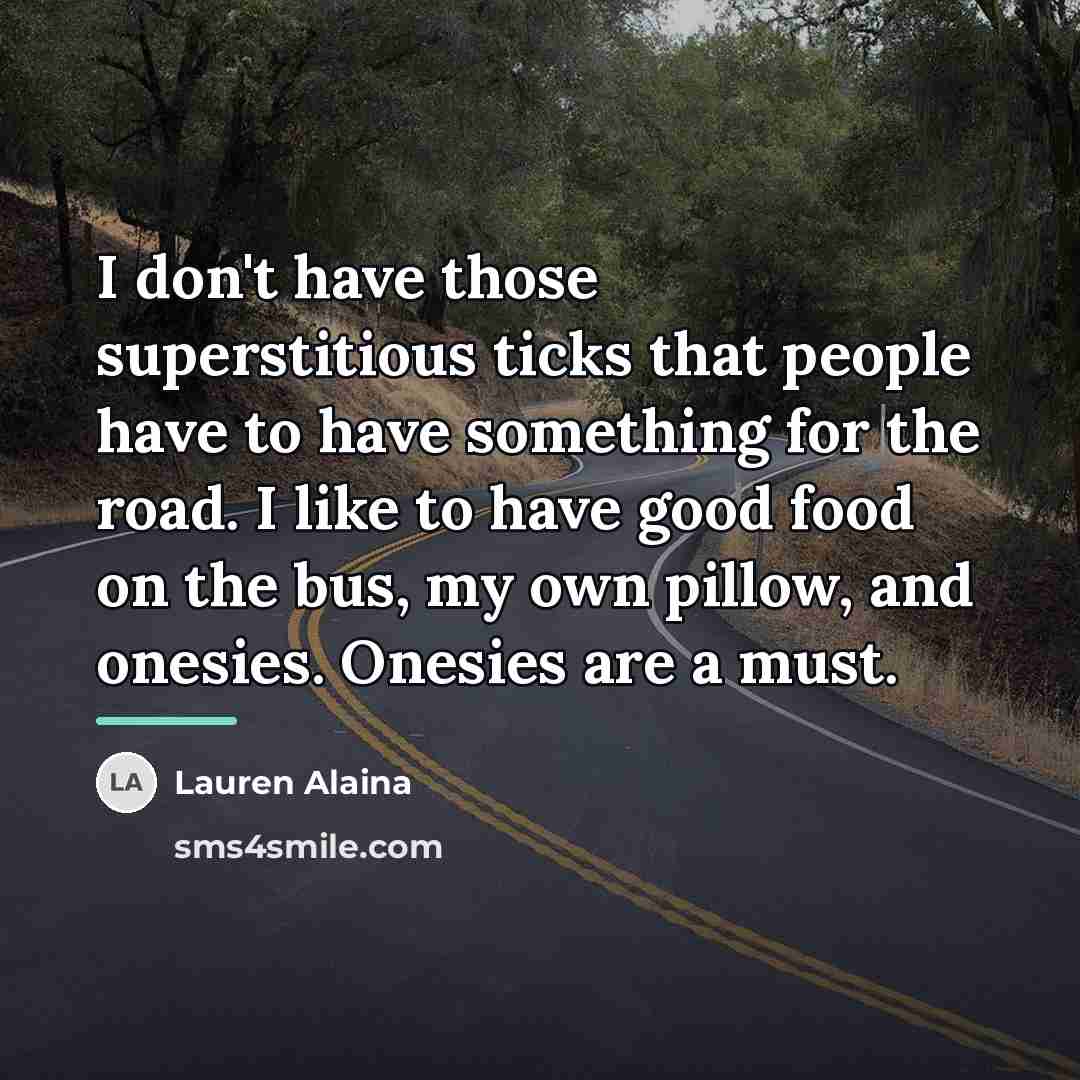 “I don't have those superstitious ticks that people have to…” quote by Lauren Alaina