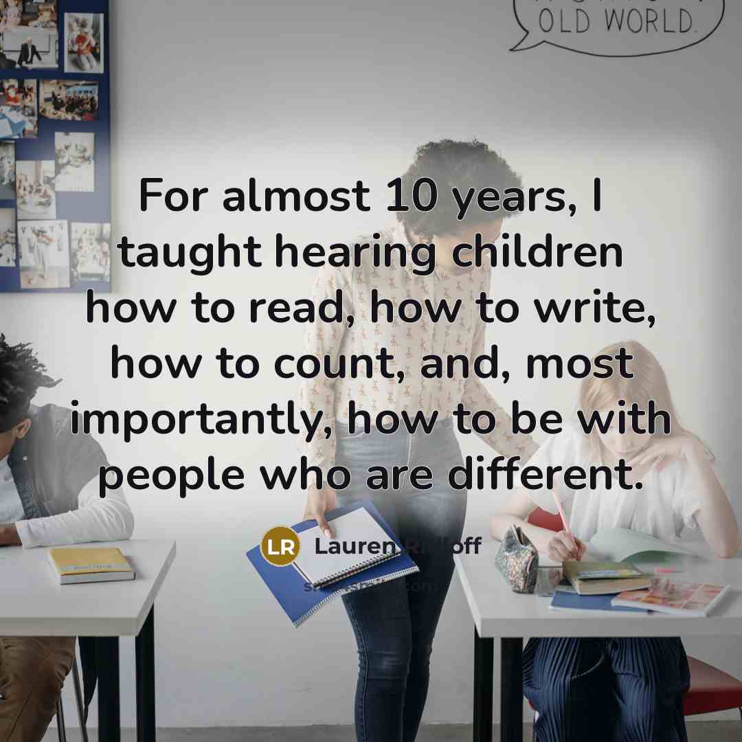 “For almost 10 years, I taught hearing children how to…” quote by Lauren Ridloff