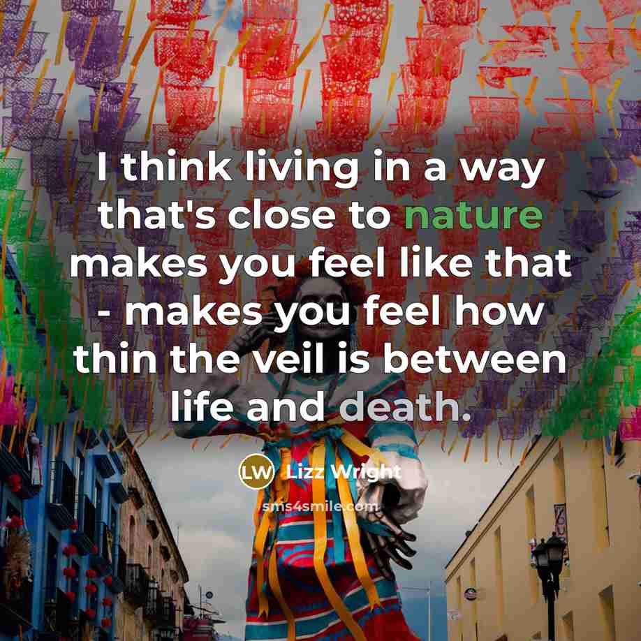 “I think living in a way that's close to nature…” quote by Lizz Wright