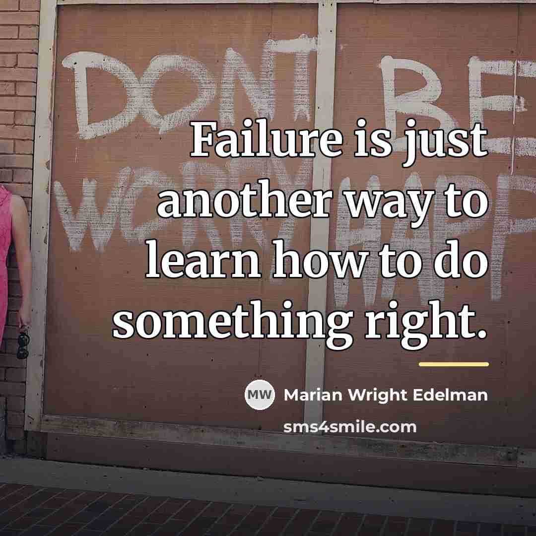 “Failure is just another way to learn how to do…” quote by Marian Wright Edelman