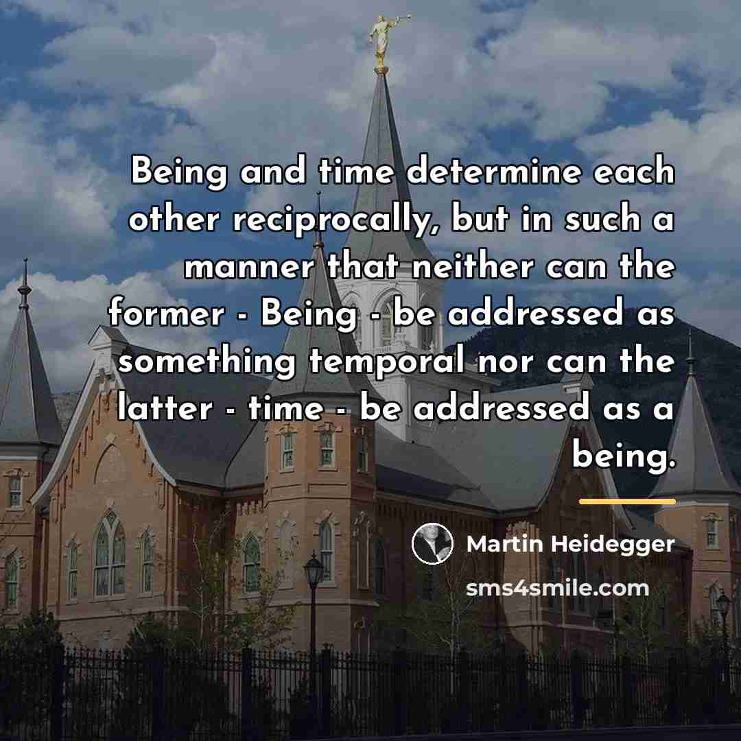 “Being and time determine each other reciprocally, but in such…” quote by Martin Heidegger