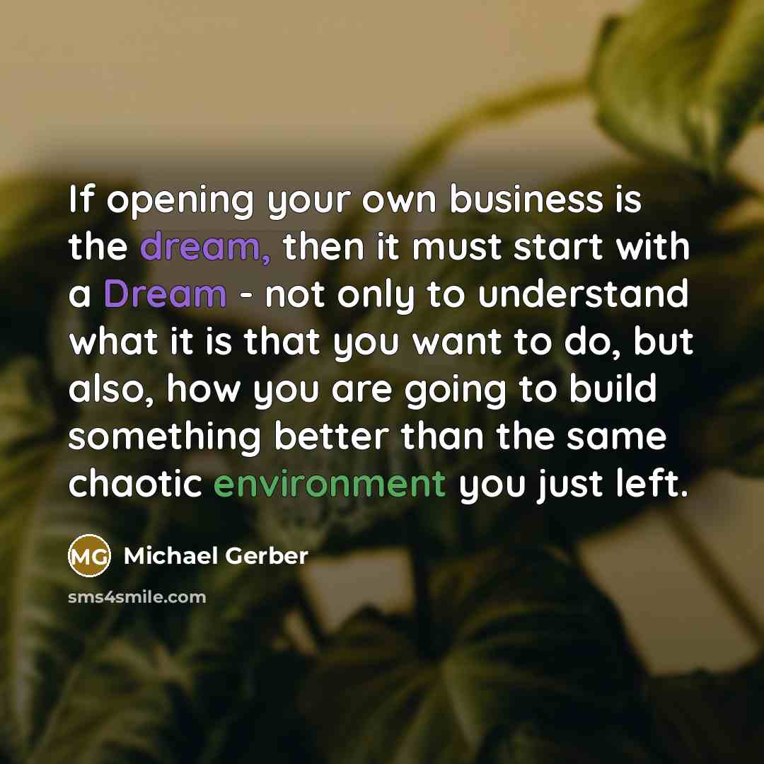 “If opening your own business is the dream, then it…” quote by Michael Gerber