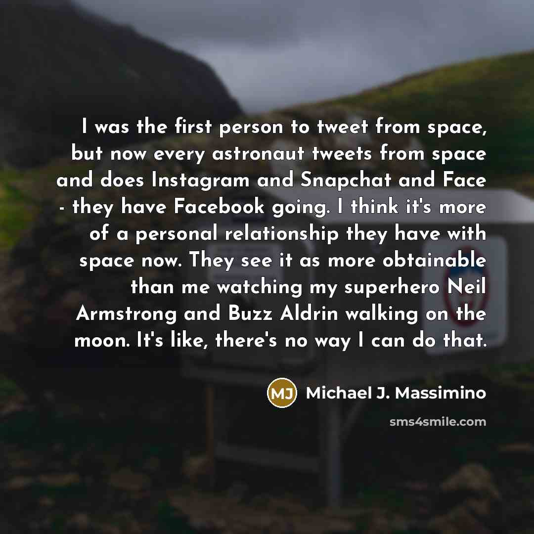 “I was the first person to tweet from space, but…” quote by Michael J. Massimino