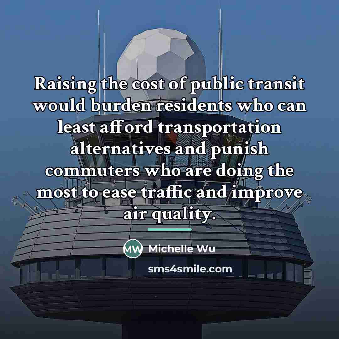 “Raising the cost of public transit would burden residents who…” quote by Michelle Wu