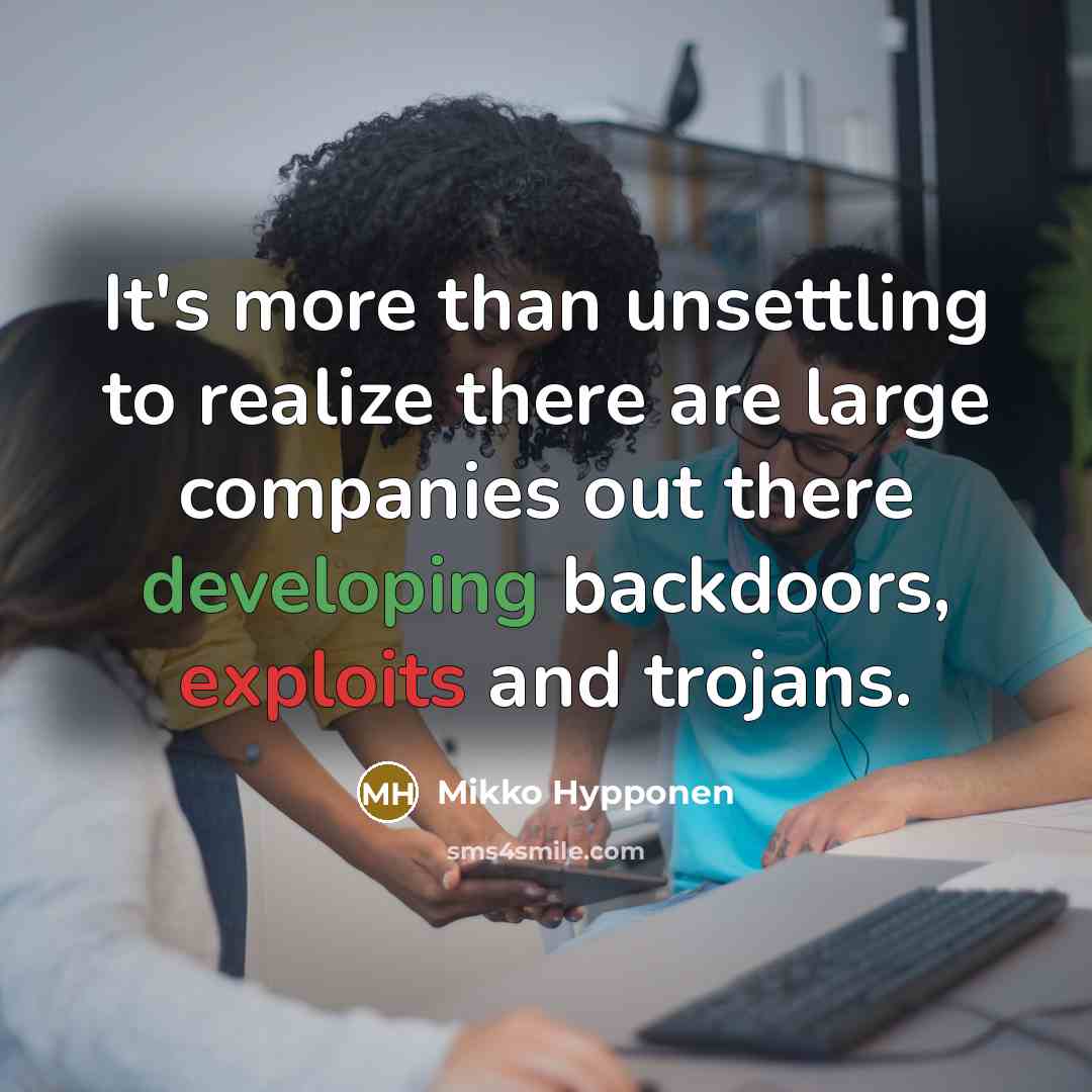 “It's more than unsettling to realize there are large companies…” quote by Mikko Hypponen