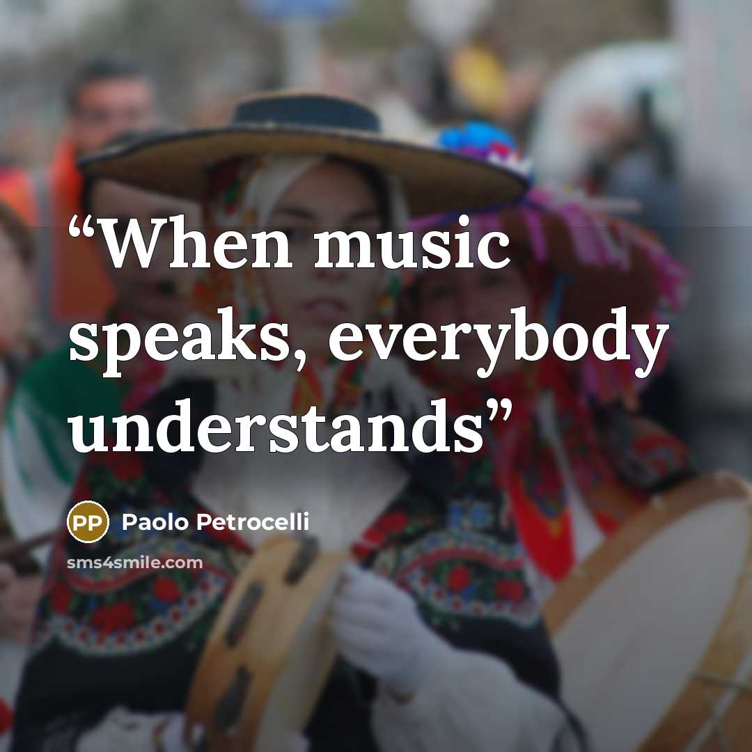 “When music speaks, everybody understands” quote by Paolo Petrocelli