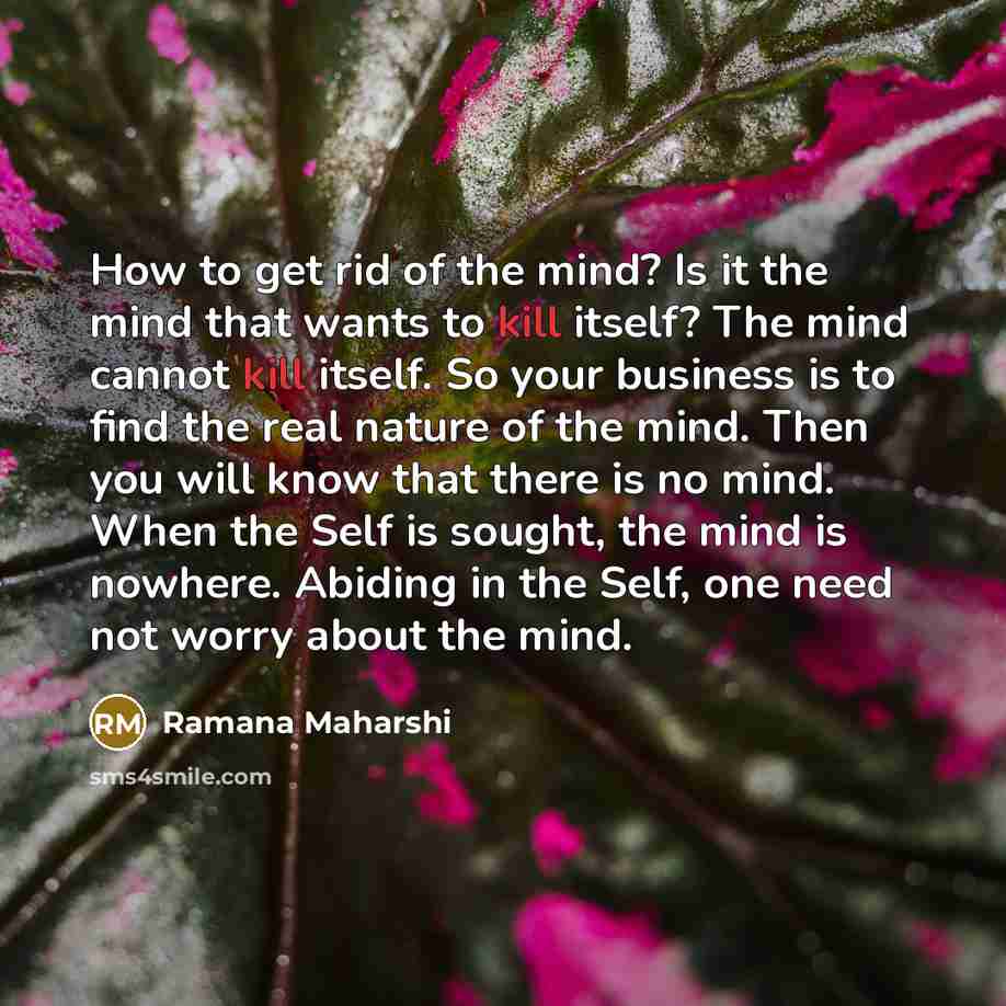 “How to get rid of the mind? Is it the…” quote by Ramana Maharshi