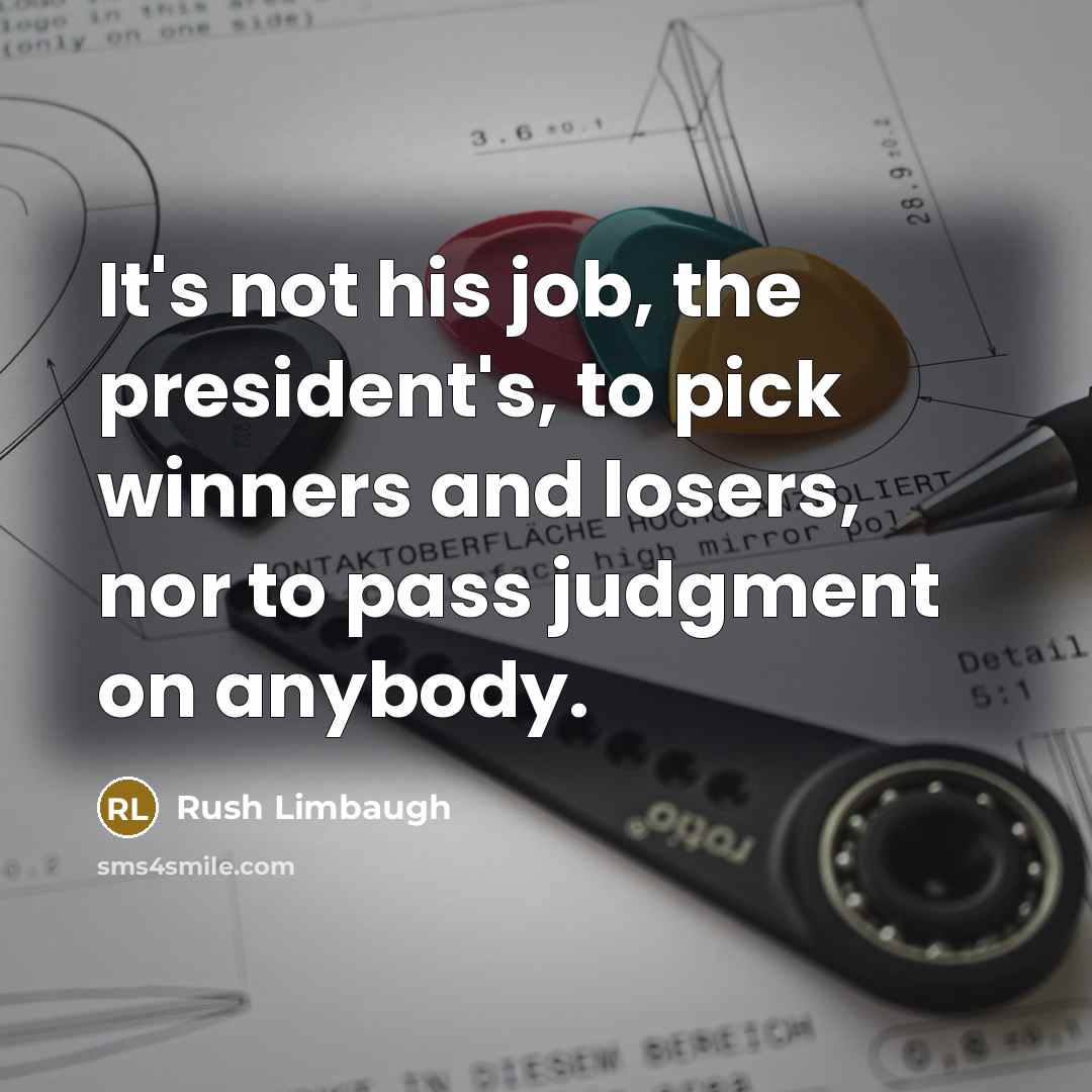 “It's not his job, the president's, to pick winners and…” quote by Rush Limbaugh