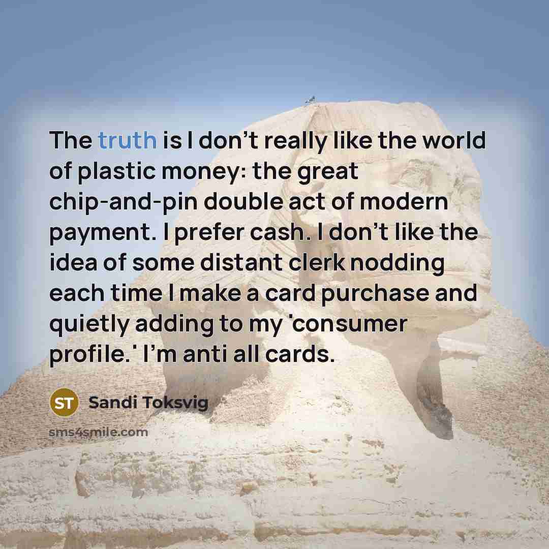 “The truth is I don't really like the world of…” quote by Sandi Toksvig