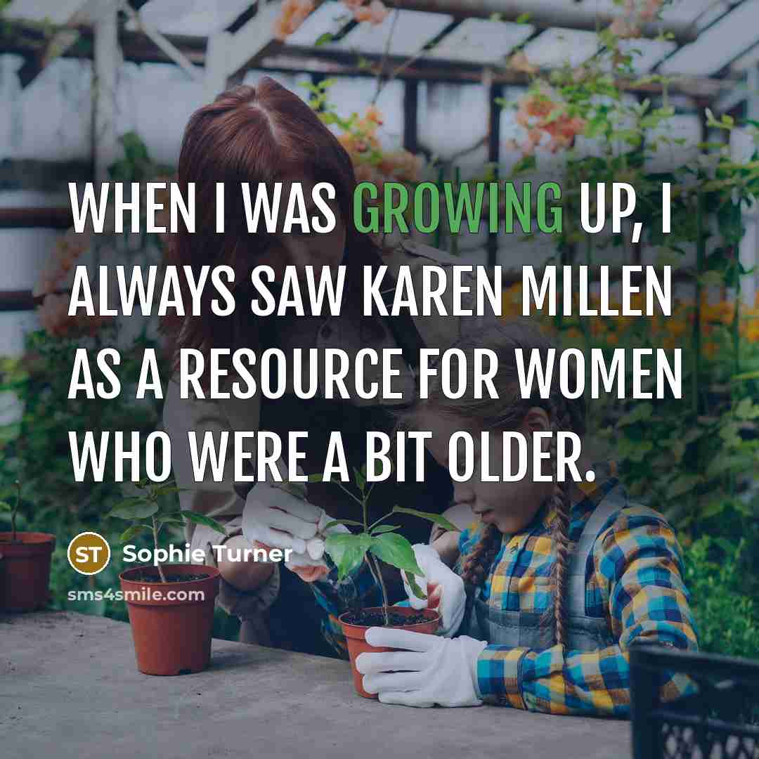 “When I was growing up, I always saw Karen Millen…” quote by Sophie Turner