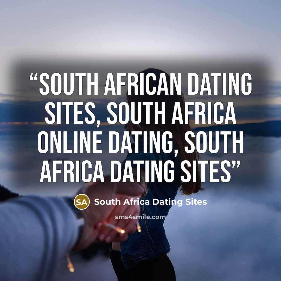 “South African dating sites, south africa online dating, south africa dating sites” quote by South Africa Dating Sites
