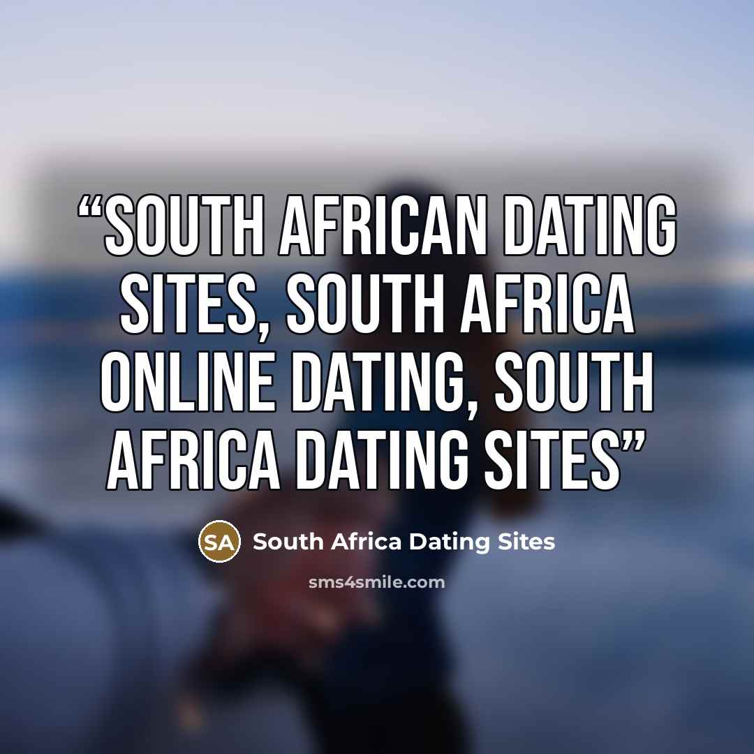 “South African dating sites, south africa online dating, south africa dating sites” quote by South Africa Dating Sites