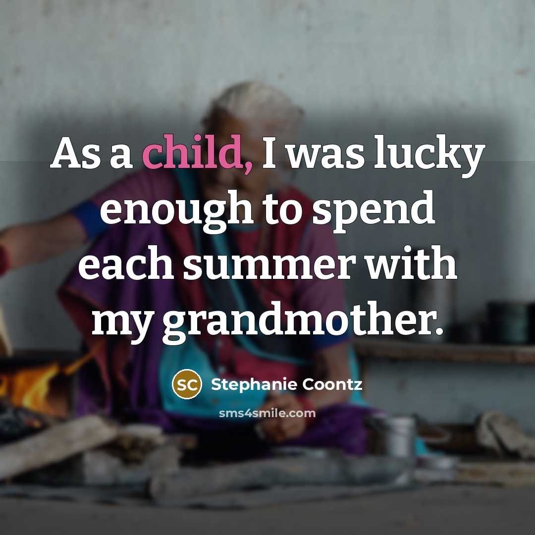 “As a child, I was lucky enough to spend each…” quote by Stephanie Coontz