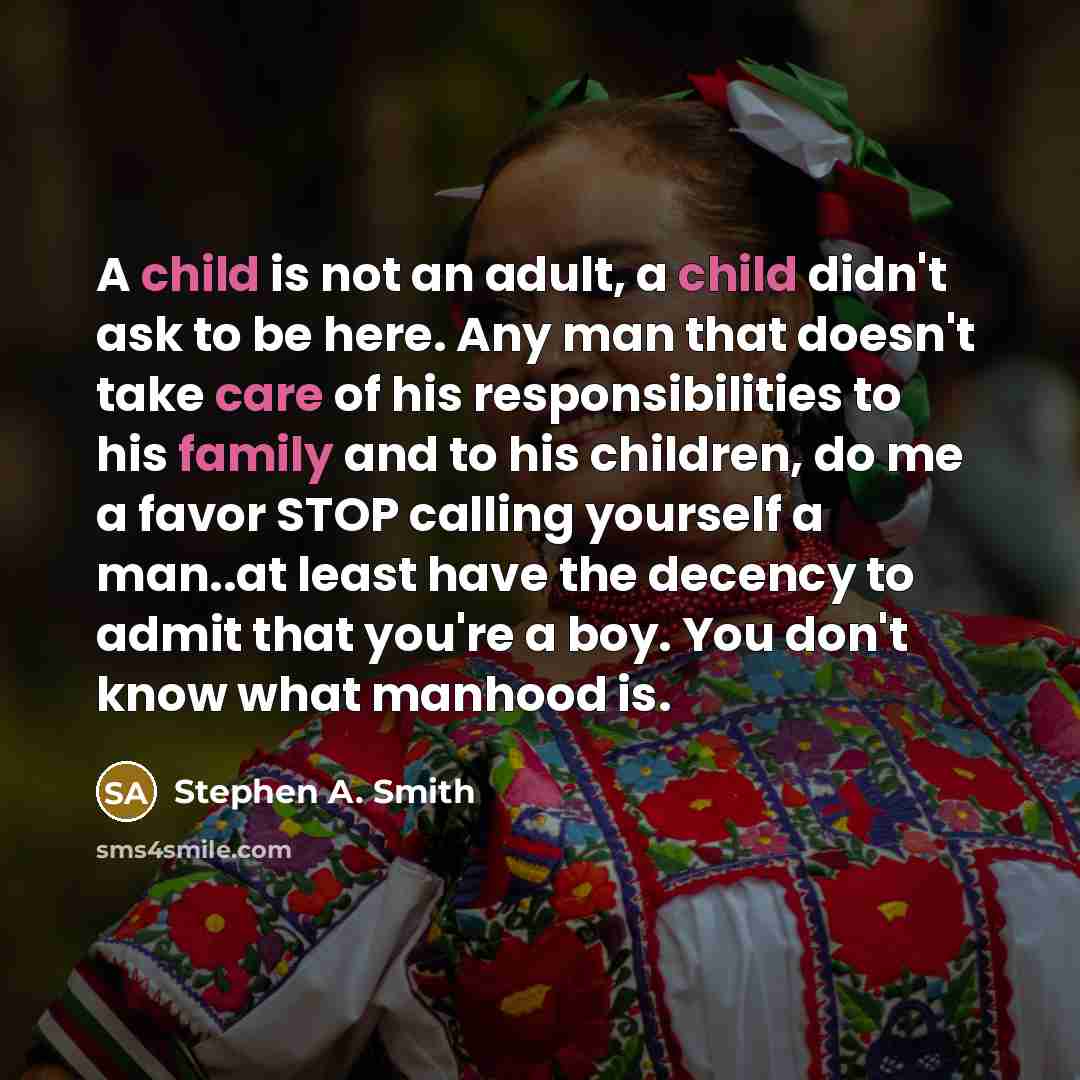 “A child is not an adult, a child didn't ask…” quote by Stephen A. Smith