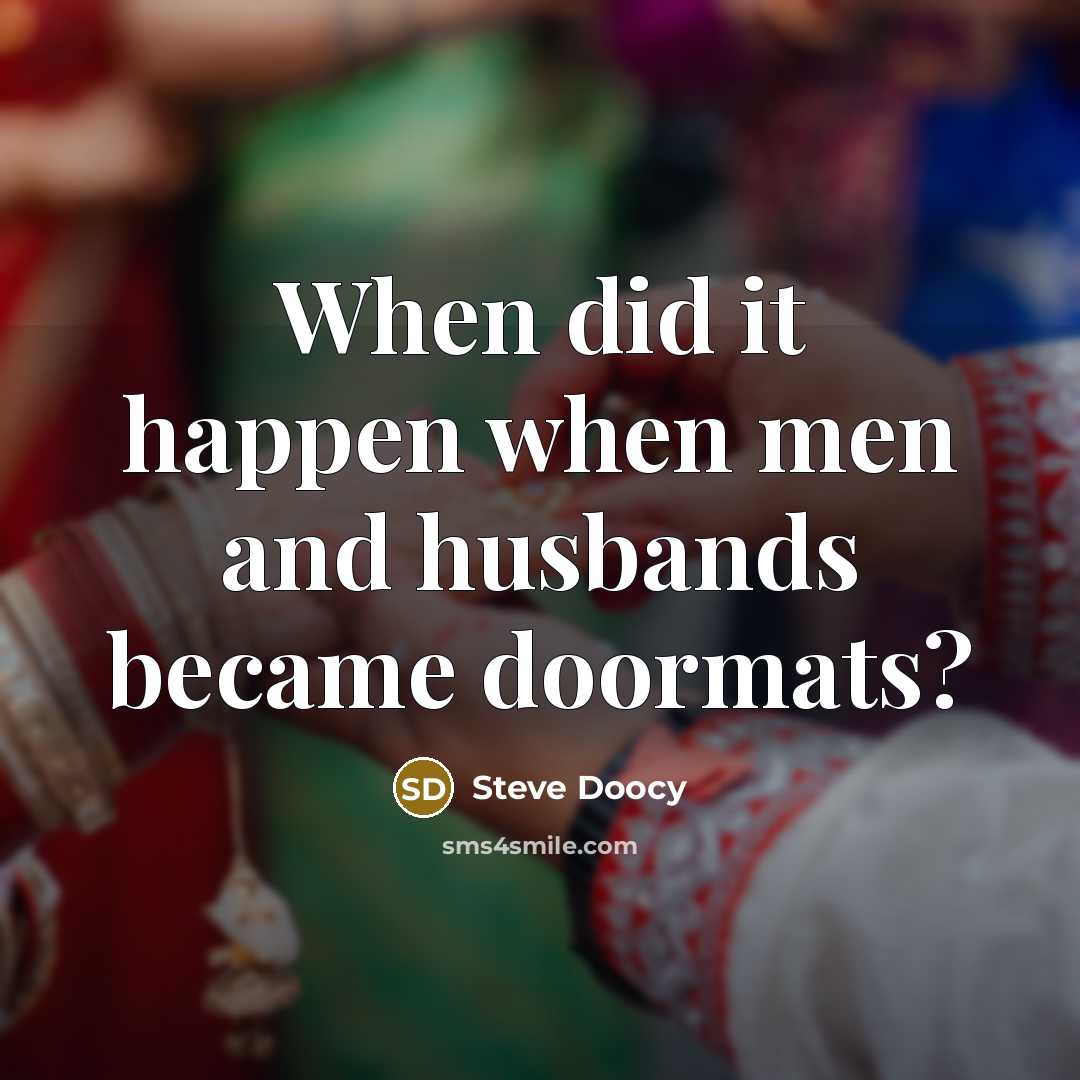 “When did it happen when men and husbands became doormats?…” quote by Steve Doocy