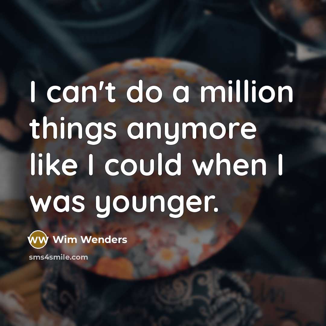 “I can't do a million things anymore like I could…” quote by Wim Wenders