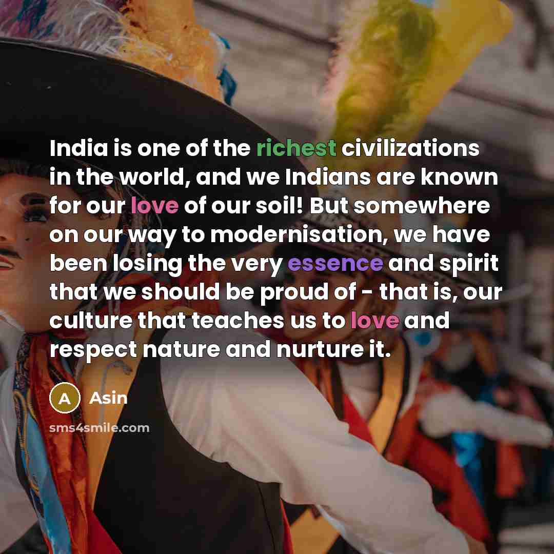 “India is one of the richest civilizations in the world,…” quote by Asin