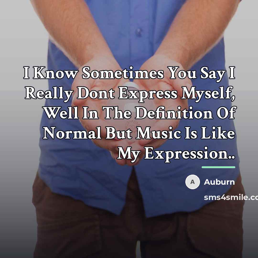 “I Know Sometimes You Say I Really Dont Express Myself,…” quote by Auburn