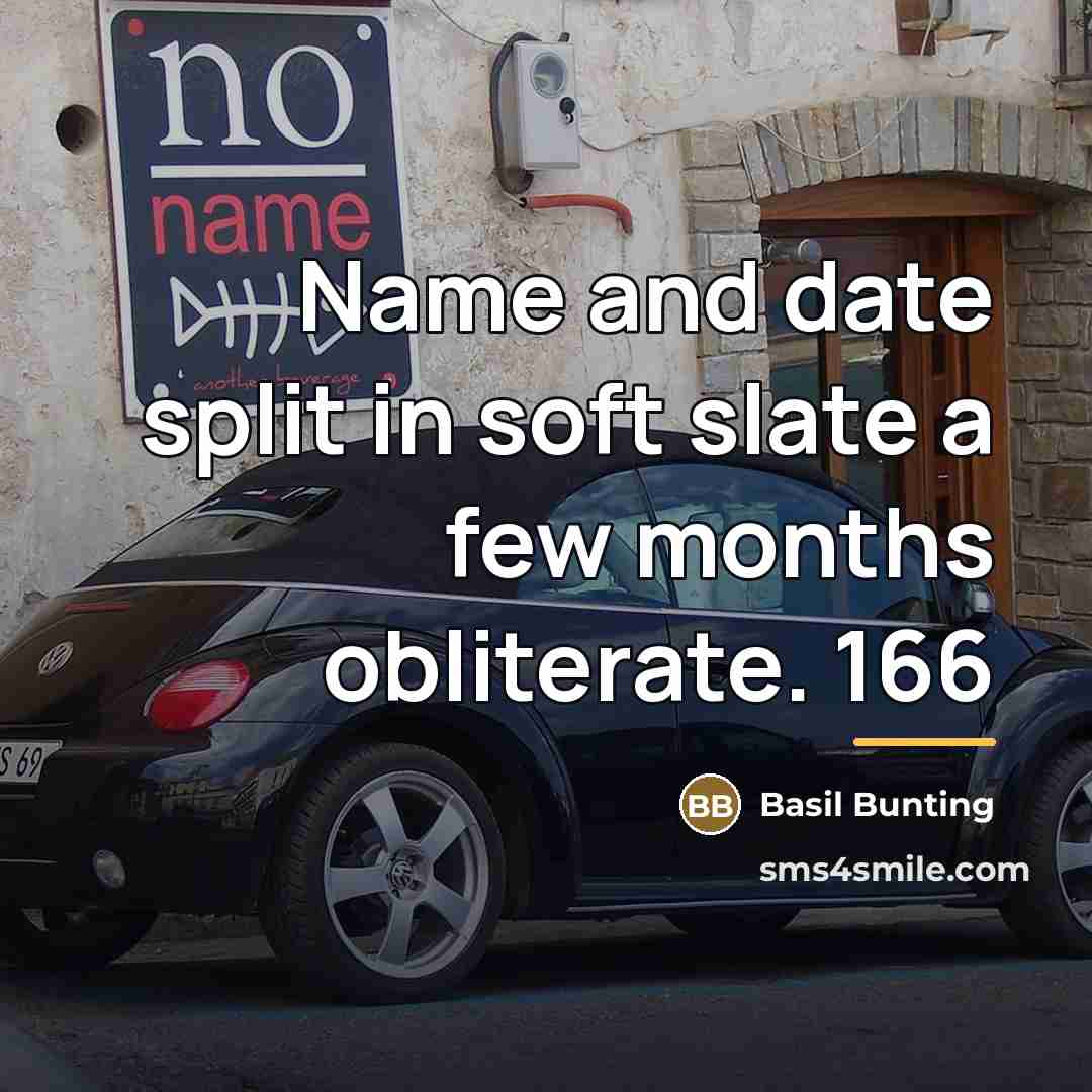 “Name and date split in soft slate a few months…” quote by Basil Bunting
